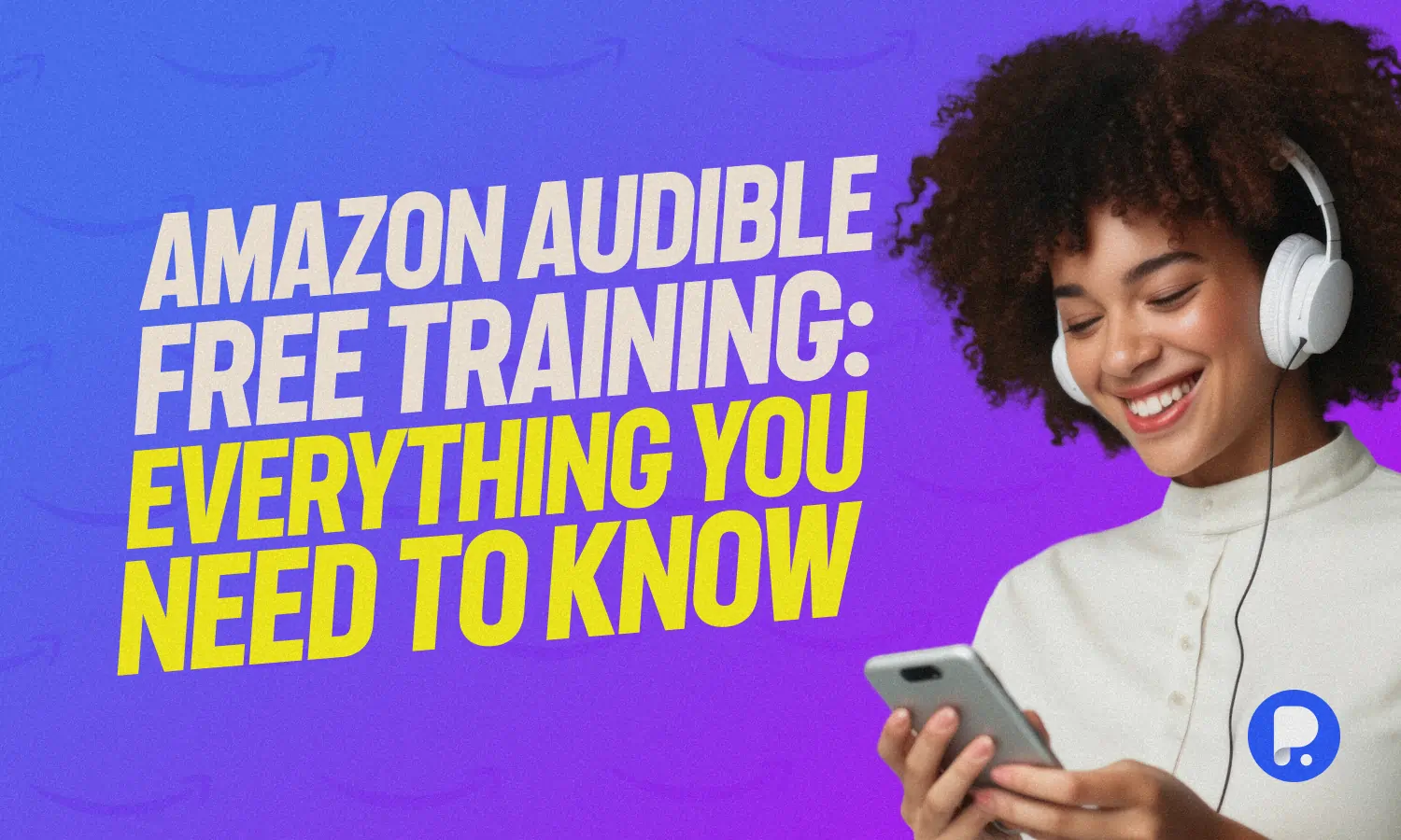 Amazon Audible Training: Everything You Need to Know